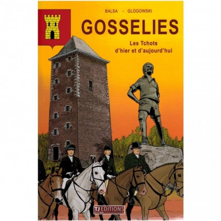 STRIPVERHAAL "GOSSELIES LES TCHOTS D'HIER ET D'AUJOURD'HUI" TJ EDITIONS CITIES COLLECTION 